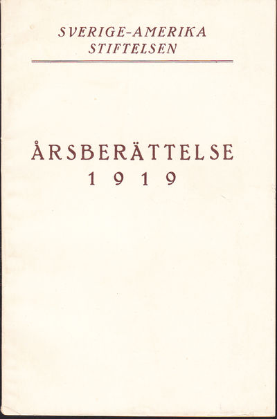 Sverige-Amerikastiftelsen. Årsberättelse 1919.