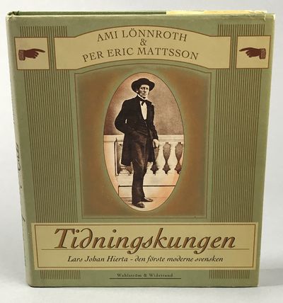 Tidningskungen. Lars Johan Hierta - den förste…