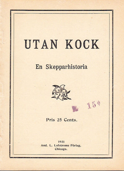 Utan kock. En skepparhistoria. [Utg. av] And. L.…