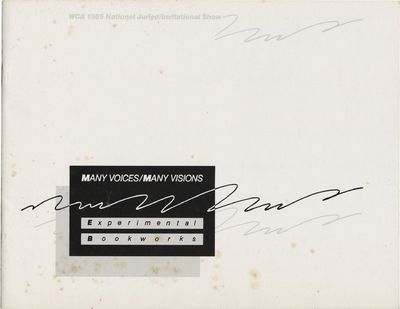Many Voices / Many Visions: Experimental Bookworks: WCA 1985 National Juried/Invitational Show (First Edition)