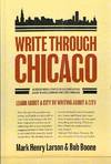 Write Through Chicago: Learn about a City by Writing about a City.