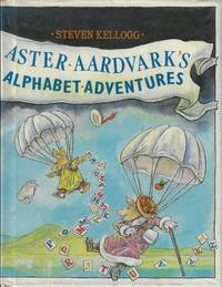 Aster Aardvark's Alphabet Adventures by ABC. Kellogg, Steven (Auth & Illus) - 1987