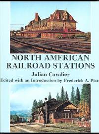 NORTH AMERICAN RAILROAD STATIONS. by Cavalier, Julian.  Edited, with foreword by Frederick A. Platt - 1979