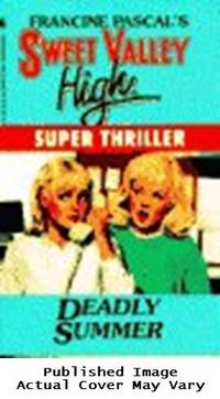 DEADLY SUMMER (Sweet Valley High Super Thrillers) by Pascal, Francine - 1989-06-01 Spine Wear, Cover Cre