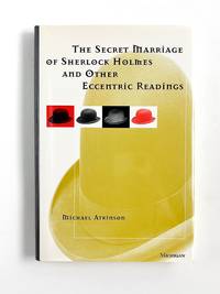 THE SECRET MARRIAGE OF SHERLOCK HOLMES: And Other Eccentric Readings