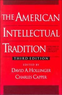 The American Intellectual Tradition Vol. 2 : 1865 to the Presnent