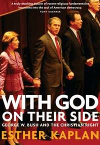 With God on Their Side: How Christian Fundamentalists Trampled Science, Policy, and Democracy in...