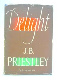 Delight by J. B. Priestley - 1949