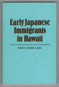 Early Japanese Immigrants in Hawaii by Saiki, Patsy Sumie - 1993