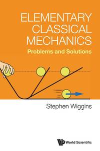 ELEMENTARY CLASSICAL MECHANICS: PROBLEMS AND SOLUTIONS