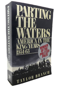 PARTING THE WATERS America in the King Years 1954-63 by Taylor Branch - 1989