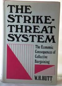 cover of The Strike-Threat System: the Economic Consequences of Collective Bargaining