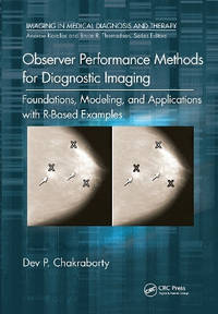 Observer Performance Methods for Diagnostic Imaging: Foundations, Modeling, and Applications with...