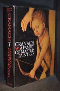 Cranach; A Family of Master Painters by Schade, Werner (Art of Cranach Family; Augustin Cranach; Hans Cranach; Lucas Cranach; Lucas Cranach-the Younger.)