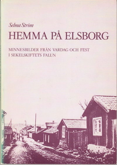 Hemma på Elsborg. Minnesbilder från vardag och…