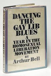 Dancing the Gay Lib Blues; A Year in the Homosexual Liberation Movement