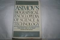 Asimov&#039;s Biographical Encyclopedia of Science and Technology by Isaac Asmiov - 1982