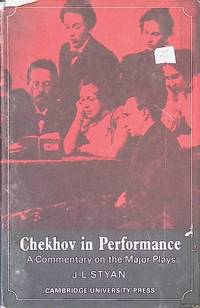 Chekhov in Performance: A Commentary on the Major Plays
