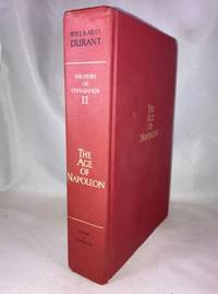 The Age of Napoleon: A History of European Civilization from 1789 to 1815 (The Story of Civilization) by Will Durant; Ariel Durant - 1975