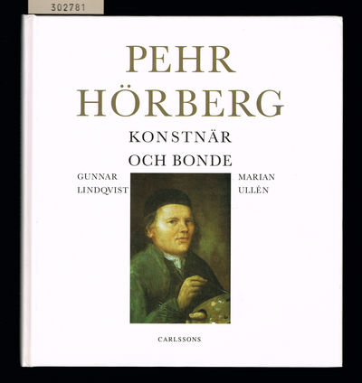 Pehr Hörberg. Konstnär - bonde.