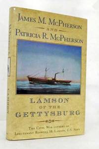 Lamson of the Gettysburg : The Civil War Letters of Lieutenant Roswell H. Lamson, U.S. Navy