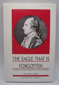 The Eagle That Is Forgotten: Pierre Eugene du Simitiere, Founding Father of American Numismatics