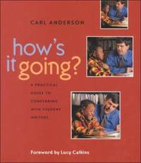 How's It Going? : A Practical Guide to Conferring with Student Writers