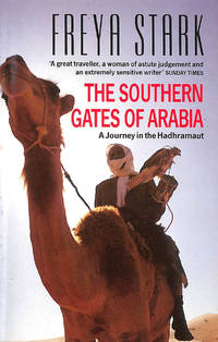 The Southern Gates of Arabia: A Journey in the Hadramaut