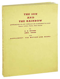 The Sun and the Rainbow: Approaches to life though Sri Aurobindo's light. Essays, letters, poems, short stories