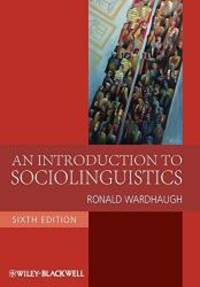 An Introduction to Sociolinguistics by Ronald Wardhaugh - 2009-01-01