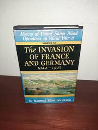 The Invasion of France and Germany 1944 1945
