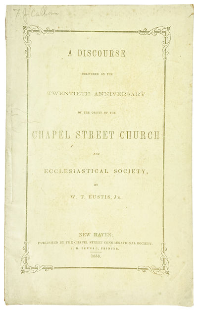 History of Chapel Street Church. A Discourse delivered on the twentieth anniversary of the origin of the Chapel Street Church and Ecclesiastical Society