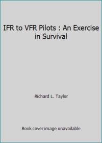 IFR for VFR pilots: An exercise in survival