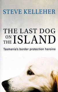image of The Last Dog on the Island. Tasmania's border protection heroine