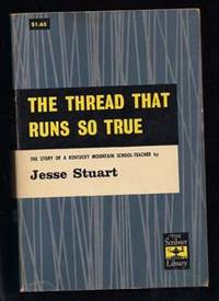 The Thread That Runs So True By Jesse Stuart Paperback Signed 1958 From Barking Dog Books And Art Llc And Bibliocom - 