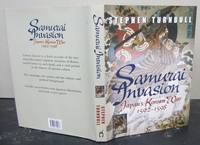 Samurai Invasion: Japan's Korean War 1592 -1598