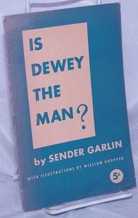 image of Is Dewey the man? With illustrations by William Gropper