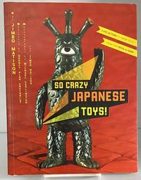 So Crazy Japanese Toys! Live-Action TV Show Toys from the 1950s to Now