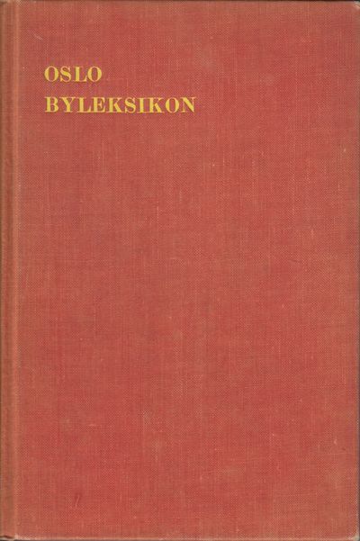 Oslo byleksikon. Stedleksikon over Oslo og…