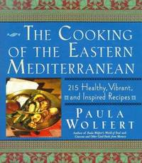 The Cooking of the Eastern Mediterranean : 300 Healthy, Vibrant, and Inspired Recipes
