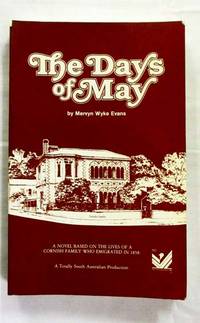 The Days of May (inscribed by author) by Mervyn Wyke Evans - Paperback - 2nd Edition - 1986 - from Adelaide Booksellers (SKU: BIB225505)