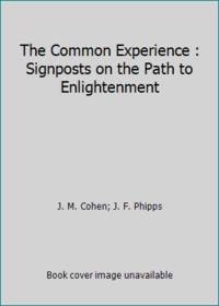 The Common Experience : Signposts on the Path to Enlightenment