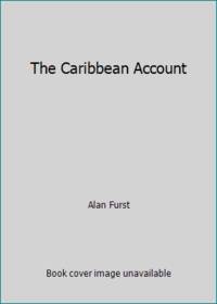 The Caribbean Account by Alan Furst - 1983