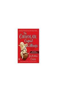 The Chocolate Cupid Killings: A Chocoholic Mystery Chocoholic Mysteries