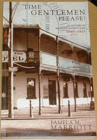 image of Time Gentlemen Please! A History of Western District Inns 1840-1915