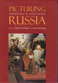 Picturing Russia: Explorations in Visual Culture