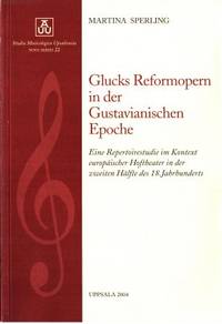 Glucks Reformopern in der Gustavianischen Epoche.…