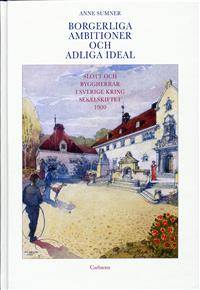 Borgerliga ambitioner och adliga ideal. Slott och…