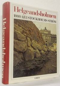 Helgeandsholmen. 1000 år i Stockholms ström.