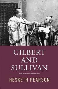 Gilbert and Sullivan : A Biography